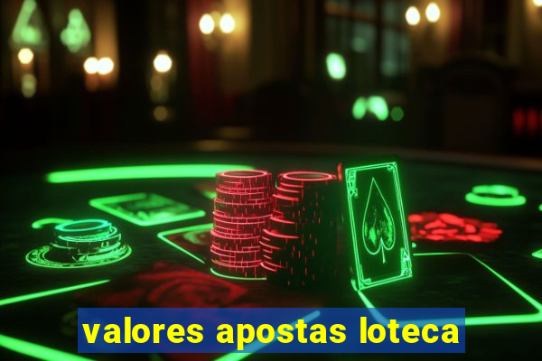 valores apostas loteca